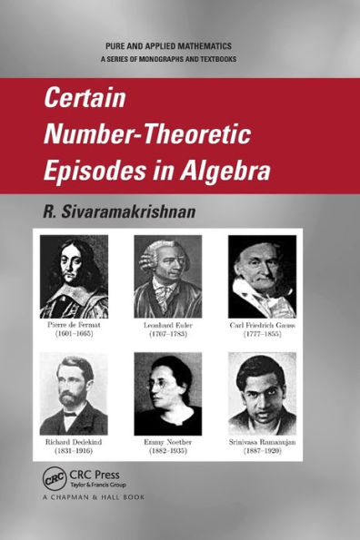 Certain Number-Theoretic Episodes In Algebra / Edition 1