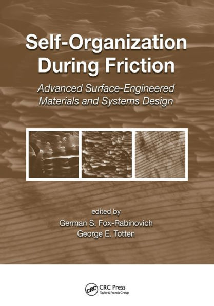 Self-Organization During Friction: Advanced Surface-Engineered Materials and Systems Design