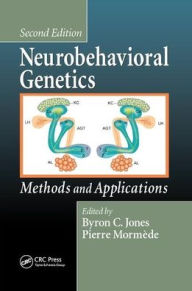 Title: Neurobehavioral Genetics: Methods and Applications, Second Edition / Edition 2, Author: Byron C. Jones