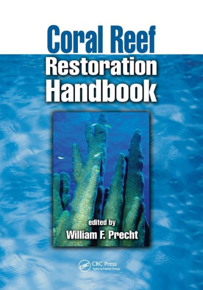 Coral Reef Restoration Handbook / Edition 1