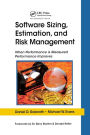 Software Sizing, Estimation, and Risk Management: When Performance is Measured Performance Improves / Edition 1