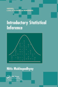 Title: Introductory Statistical Inference / Edition 1, Author: Nitis Mukhopadhyay