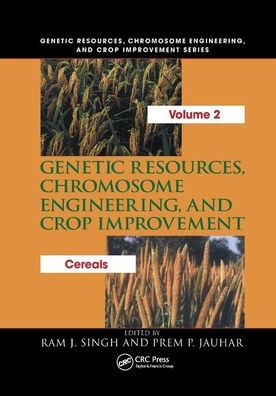 Genetic Resources, Chromosome Engineering, and Crop Improvement: Cereals, Volume 2 / Edition 1