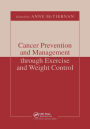 Cancer Prevention and Management through Exercise and Weight Control / Edition 1