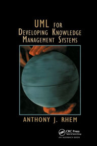 Title: UML for Developing Knowledge Management Systems, Author: Anthony J. Rhem