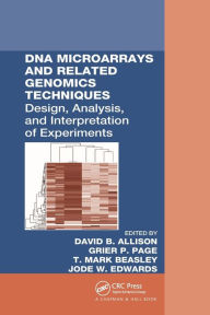 Title: DNA Microarrays and Related Genomics Techniques: Design, Analysis, and Interpretation of Experiments / Edition 1, Author: David B. Allison