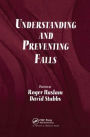 Understanding and Preventing Falls: An Ergonomics Approach / Edition 1