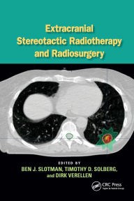 Title: Extracranial Stereotactic Radiotherapy and Radiosurgery / Edition 1, Author: Ben J. Slotman