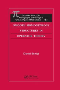 Title: Smooth Homogeneous Structures in Operator Theory / Edition 1, Author: Daniel Beltita