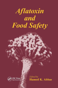 Title: Aflatoxin and Food Safety / Edition 1, Author: Hamed K. Abbas