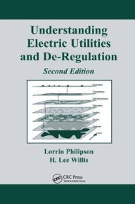 Title: Understanding Electric Utilities and De-Regulation / Edition 2, Author: H. Lee Willis