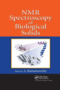 Title: NMR Spectroscopy of Biological Solids / Edition 1, Author: A. Ramamoorthy