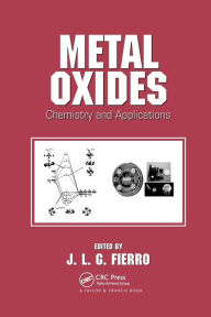 Title: Metal Oxides: Chemistry and Applications / Edition 1, Author: J.L.G. Fierro