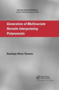 Title: Generation of Multivariate Hermite Interpolating Polynomials / Edition 1, Author: Santiago Alves Tavares