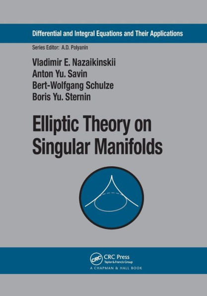 Elliptic Theory on Singular Manifolds / Edition 1