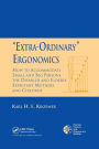 'Extra-Ordinary' Ergonomics: How to Accommodate Small and Big Persons, The Disabled and Elderly, Expectant Mothers, and Children / Edition 1