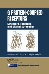 Title: G Protein-Coupled Receptors: Structure, Function, and Ligand Screening / Edition 1, Author: Tatsuya Haga