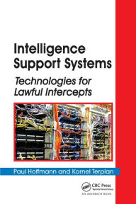 Title: Intelligence Support Systems: Technologies for Lawful Intercepts / Edition 1, Author: Paul Hoffmann