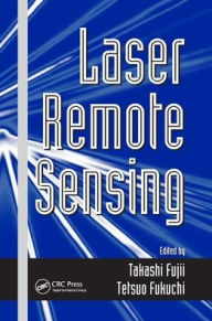 Title: Laser Remote Sensing / Edition 1, Author: Takashi Fujii