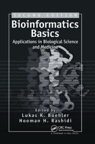 Title: Bioinformatics Basics: Applications in Biological Science and Medicine / Edition 2, Author: Lukas K. Buehler