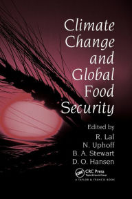 Title: Climate Change and Global Food Security / Edition 1, Author: Rattan Lal