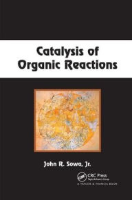 Title: Catalysis of Organic Reactions / Edition 1, Author: Jr.