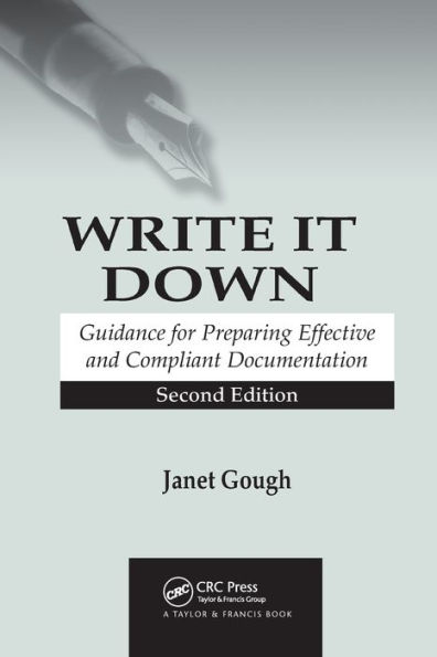 Write It Down: Guidance for Preparing Effective and Compliant Documentation / Edition 2