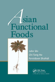 Title: Asian Functional Foods / Edition 1, Author: John Shi