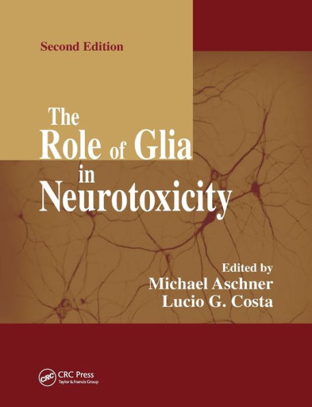 The Role of Glia in Neurotoxicity / Edition 2