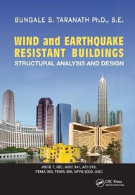 Title: Wind and Earthquake Resistant Buildings: Structural Analysis and Design / Edition 1, Author: Bungale S. Taranath