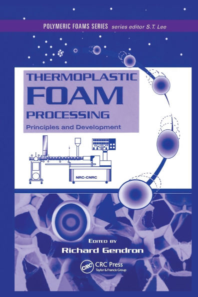 Thermoplastic Foam Processing: Principles and Development / Edition 1