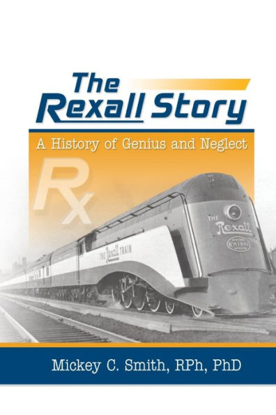 The Rexall Story: A History of Genius and Neglect / Edition 1
