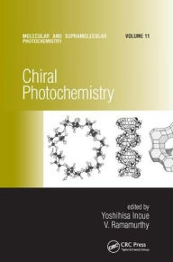 Title: Chiral Photochemistry / Edition 1, Author: Yoshihisa Inoue