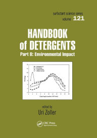 Title: Handbook of Detergents, Part B: Environmental Impact / Edition 1, Author: Uri Zoller