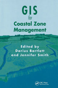 Title: GIS for Coastal Zone Management / Edition 1, Author: Darius Bartlett