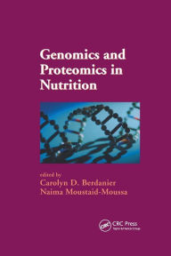 Title: Genomics and Proteomics in Nutrition / Edition 1, Author: Carolyn D. Berdanier