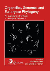 Title: Organelles, Genomes and Eukaryote Phylogeny: An Evolutionary Synthesis in the Age of Genomics / Edition 1, Author: Robert P Hirt