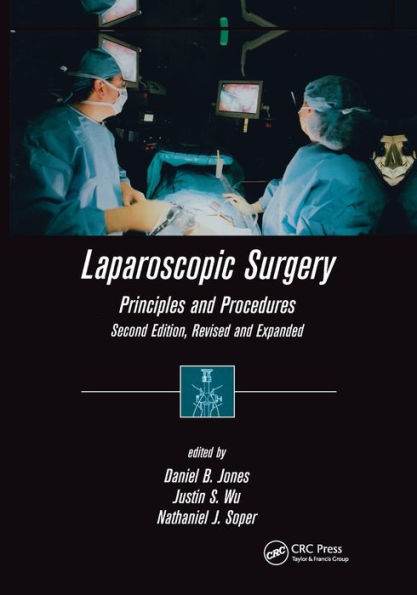 Laparoscopic Surgery: Principles and Procedures, Second Edition, Revised and Expanded / Edition 1