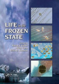 Title: Life in the Frozen State / Edition 1, Author: Barry J. Fuller