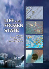 Title: Life in the Frozen State / Edition 1, Author: Barry J. Fuller