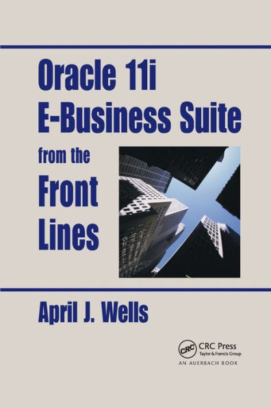 Oracle 11i E-Business Suite from the Front Lines / Edition 1