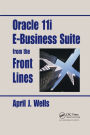 Oracle 11i E-Business Suite from the Front Lines / Edition 1