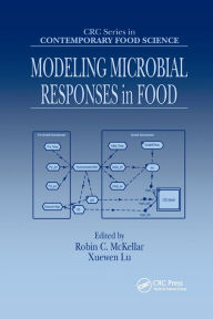 Title: Modeling Microbial Responses in Food / Edition 1, Author: Robin C. McKellar