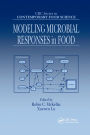 Modeling Microbial Responses in Food / Edition 1