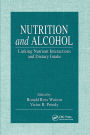 Nutrition and Alcohol: Linking Nutrient Interactions and Dietary Intake / Edition 1