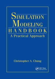 Title: Simulation Modeling Handbook: A Practical Approach / Edition 1, Author: Christopher A. Chung