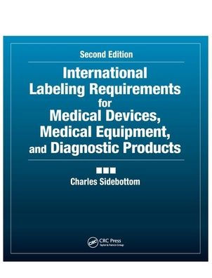 International Labeling Requirements for Medical Devices, Medical Equipment and Diagnostic Products / Edition 2