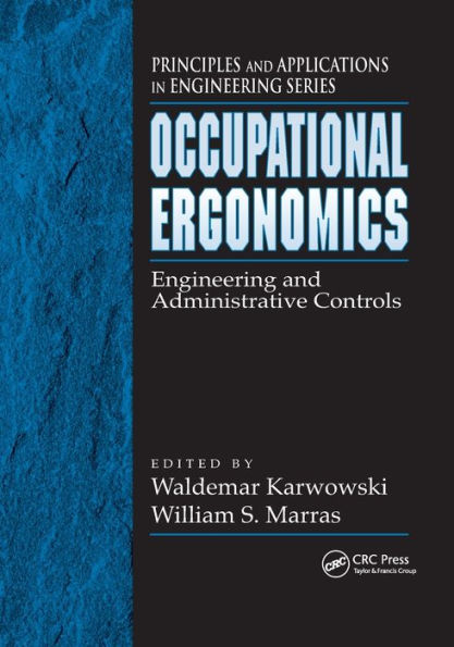 Occupational Ergonomics: Engineering and Administrative Controls / Edition 1