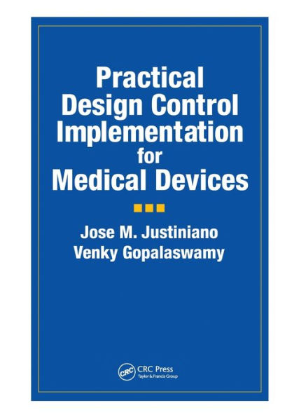 Practical Design Control Implementation for Medical Devices / Edition 1
