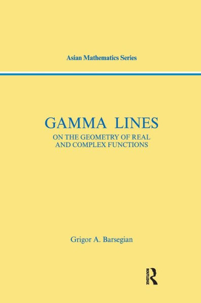 Gamma-Lines: On the Geometry of Real and Complex Functions / Edition 1